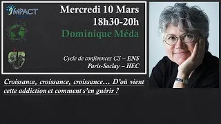 Croissance : D'où vient cette addiction et comment s'en guérir ? Conférence de Dominique Méda