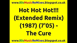Hot Hot Hot!!! (Extended Remix) - The Cure | 80s Club Mixes | 80s Club Music | 80s Dance Music
