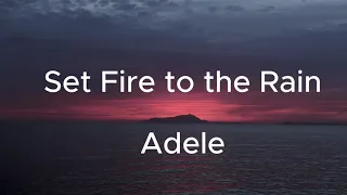 Adele - Set Fire To The Rain (Lyrics)