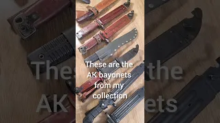 My AK BAYONET collection #bayonet