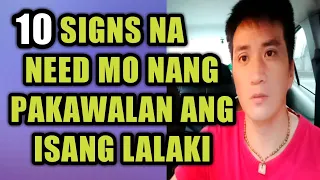 Signs na need mo ng pakawalan ang isang lalaki #216