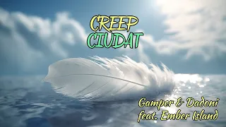 Creep - Gamper & Dadoni feat. Ember Island Remix (Lyrics) English & Romanian