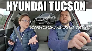 Hyundai Tucson - odpowiadamy na Wasze pytania! - Ania i Marek Jadą