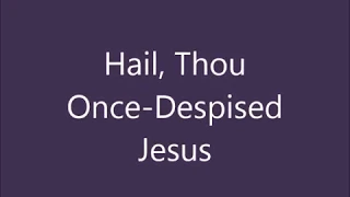 Hail, Thou Once-Despised Jesus with lyrics (In Babilone)