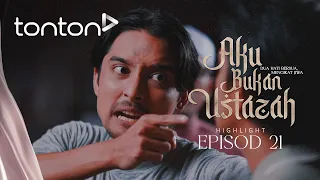 [HIGHLIGHT] Aku Bukan Ustazah (2024) | Episod 21 - Baru Angah Tahu Perangai Sebenar Omar... | Tonton