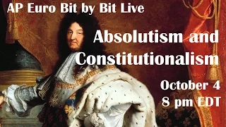 AP Euro Live: Absolutism and Constitutionalism