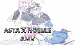 ASTA X NOELLE AMV COME AND GET IT