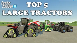 FS22 - Top 5 Large Tractors - Farming Simulator 22 - PS5