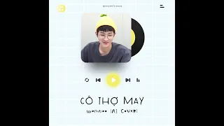 Cô Thợ May - Wonwoo (AI Cover)