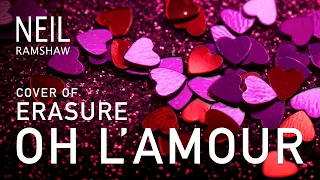 Erasure - Oh L'Amour (Cover)