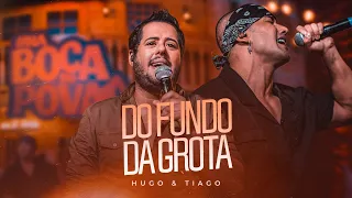 Do fundo da grota - Hugo & Tiago (#NaBocaDoPovão)