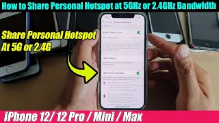 iPhone 12/12 Pro: How to Share Personal Hotspot at 5GHz or 2.4GHz Bandwidth