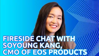 Fireside Chat With Soyoung Kang, CMO of eos Products