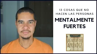 13 cosas que las personas mentalmente fuertes NO hacen