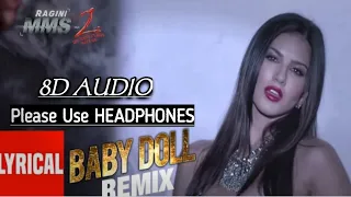 Baby Doll" 8D Remix Ragini MMS 2 | Sunny Leone