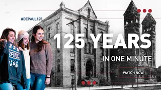 125 Years of DePaul University in 1 Minute