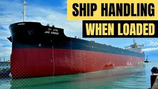 Ship handling in Loaded condition | Ship handling | Ship manoeuvring #ships #shipspotting