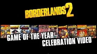 Borderlands 2 Game of the Year Celebration Video (Edited)