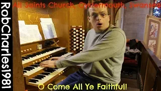 O Come All Ye Faithful! : All Saints Church Oystermouth Swansea!