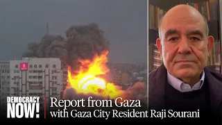 Gazan Human Rights Lawyer Raji Sourani Describes Israeli Siege of Gaza City