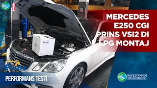 MERCEDES E250 CGI & Prıns VSI2 DI LPG Montaj ve Performans Testi