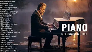 5 Hour Of Beautiful Classic Piano Love Song - Sweet Love Songs Of All Time - Relaxing Piano Pieces