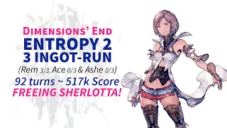 DFFOO GL Dimensions' End ENTROPY 2 (Rerun1) ft. 3 Ingots (Rem, Ace +0/3, Ashe +0/3, 519k)