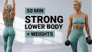 50 MIN STRONG LOWER BODY WORKOUT | Quads | Hamstrings | Glutes | Calves | At Home Legs | + Weights