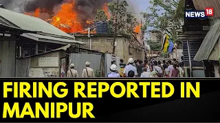 Manipur News | Firing In Manipur Again. Two Dead, Seven Injured, Say Police | English News | News18