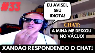 SUPER XANDÃO RESPONDENDO O CHAT #33