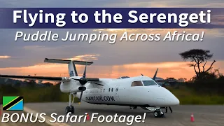 Flying Across Africa and The Great Migration! Puddle Jumping out to the Serengeti with Auric Air