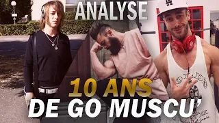 J’ANALYSE MES 10 DERNIÈRES ANNÉES DE GO MUSCU'