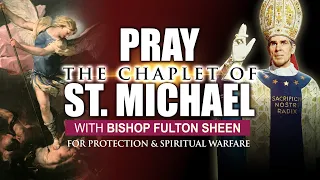 Bishop Fulton Sheen Recites the Chaplet of St. Michael | Powerful Prayer for Protection