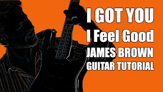 I Got You (I Feel Good) Guitar Secrets - James Brown - Guitar Lesson Tutorial