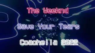 The Weeknd: Save Ur Tears (Coachella version that sounds good)