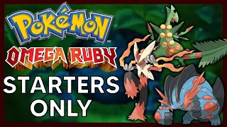 Starters Only - a casual's Pokémon Omega Ruby Hardcore Nuzlocke