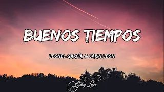 Leonel García & Carin Leon - Buenos Tiempos (LETRAS) 🎵