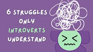 6 Struggles Only Introverts Will Understand