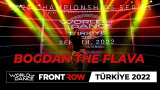 Bogdan the Flava I SHOWCASE | World of Dance Türkiye 2022 | FRONTROW I #WODIST