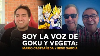 Soy la voz de Goku y Vegeta: Mario Castañeda y René García - ECP Podcast