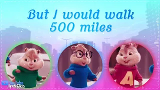 The Chipmunks - 'I'm Gonna Be 500 Miles' [Lyrics/Lipsync video] (HBD to Chiper and Hannah!)