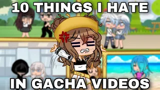 10 THINGS I HATE IN GACHA VIDEOS | gacha club / gacha life sketch