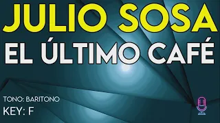 Julio Sosa - El último Café - Karaoke Instrumental - Barítono
