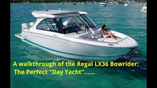 Regal LX36 Walk Through - The Perfect "Day Yachting" luxury bowrider.