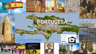 Portugesa: Greatness In The Blood (Portuguese DNA in Hispaniola)