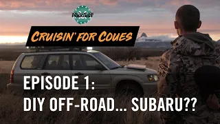 Cruisin' for Coues Ep.1: DIY Off-Road...Subaru??