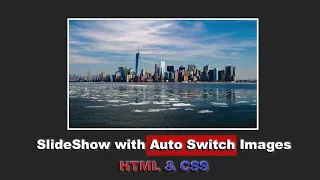 Слайд-шоу с автоматическим переключением изображений используя HTML, CSS & JavaScript || Slide-Show