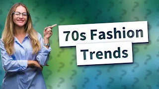 What was iconic about 70s fashion?