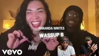 Miranda Writes - Wassup B | REACTION