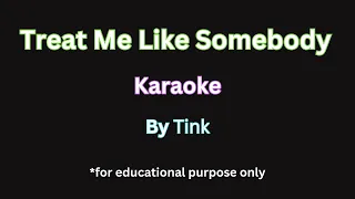 Treat Me Like Somebody by Tink  |  Karaoke/ Accompaniment   #voicelessons #karaoke